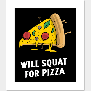 will squat for pizza Posters and Art